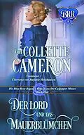 E-Book (epub) Der Lord und das Mauerblümchen (Die Blue Rose Romances: Die Culpepper Misses, #3) von Collette Cameron