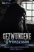 E-Book (epub) Gezwungene Prinzessin von Julio Poder