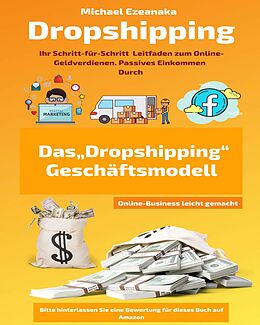 E-Book (epub) Dropshipping (Online-Business leicht gemacht) von Michael Ezeanaka