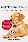 E-Book (epub) Welpenerziehung für Einsteiger von Brian McMillan
