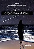 E-Book (epub) My Mother A Star von Magali Dubreuil Bourguet