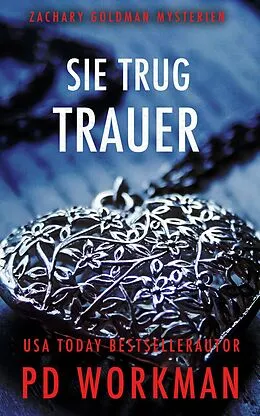 E-Book (epub) Sie trug Trauer (Zachary Goldman Mysterien, #1) von P. D. Workman