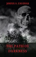 E-Book (epub) The Path of Darkness von Johnn A. Escobar