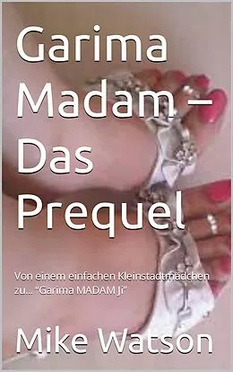 E-Book (epub) Garima Madam - Das Prequel von Mike Watson