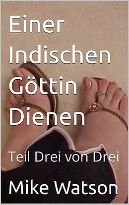 E-Book (epub) Einer Indischen Göttin Dienen von Mike Watson