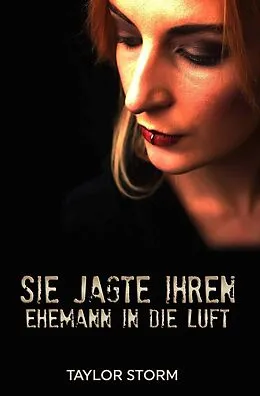 E-Book (epub) Sie jagte ihren Ehemann in die Luft von Taylor Storm