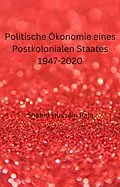 E-Book (epub) Politische Ökonomie eines Postkolonialen Staates 1947-2020 von Shahid Hussain Raja