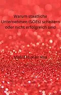 E-Book (epub) Warum staatliche Unternehmen (SOEs) scheitern oder nicht erfolgreich sind (SOZIALWISSENSCHAFT / Entwicklungs- und Schwellenländer) von Shahid Hussain Raja
