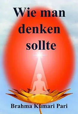 E-Book (epub) Wie man denken sollte von Brahma Kumari Pari