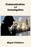 E-Book (epub) Communication and Investigation von Miguel D'Addario