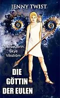 E-Book (epub) Die Göttin der Eulen von Jenny Twist