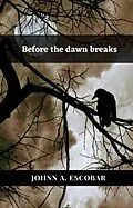 E-Book (epub) Before the dawn breaks von Johnn A. Escobar