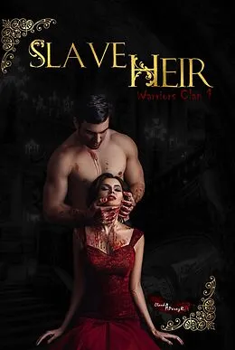 E-Book (epub) Slave Heir (Warrior Clan 1, #1) von Claudia A. Pérez R.