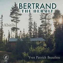 E-Book (epub) Bertrand the hermit von Yves Patrick Beaulieu