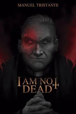E-Book (epub) I Am Not Dead von Manuel Tristante