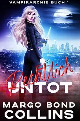 E-Book (epub) Rechtlich untot (Vampirarchy) von Margo Bond Collins