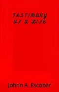 E-Book (epub) Testimony of a life von Johnn A. Escobar