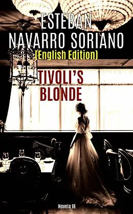E-Book (epub) Tivoli´s Blonde von Esteban Navarro Soriano