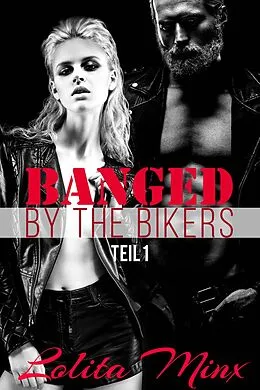E-Book (epub) Banged by the Bikers Teil 1 von Lolita Minx