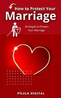 E-Book (epub) How to Protect Your Marriage von Pílula Digital