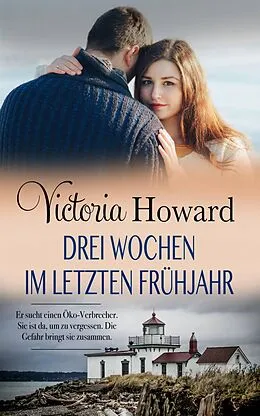 E-Book (epub) Drei Wochen im letzten Frühjahr von Victoria Howard