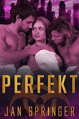 E-Book (epub) Perfekt (Perfect, #1) von Jan Springer