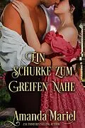 E-Book (epub) Ein Schurke zum Greifen nahe (Schicksalhafte Schurken, #6) von Amanda Mariel