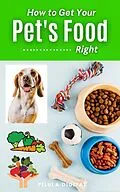 E-Book (epub) How to Get Your Pet's Food Right von Pílula Digital