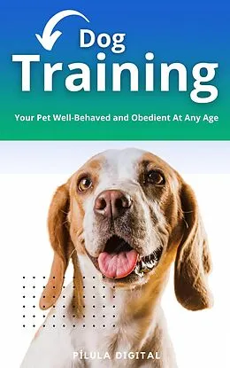 E-Book (epub) Dog Training von Pílula Digital