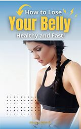 eBook (epub) How to Lose Your Belly Healthy and Fast! de Pílula Digital
