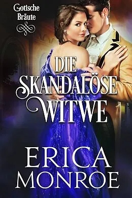 E-Book (epub) Die skandalöse Witwe (Gotische Bräute, #3) von Erica Monroe