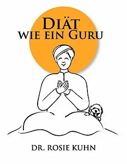 E-Book (epub) Diät wie ein Guru von Rosie Kuhn