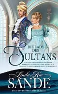 E-Book (epub) Die Lady des Sultans (Die Frauen der Aristokratie, #2) von Linda Rae Sande