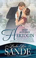 E-Book (epub) Jagd auf eine Herzogin (Die Frauen der Aristokratie (Buch 3), #3) von Linda Rae Sande