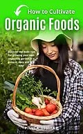 E-Book (epub) How to Cultivate Organic Foods von Pílula Digital