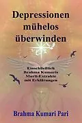 E-Book (epub) Depressionen mühelos überwinden von Brahma Kumari Pari