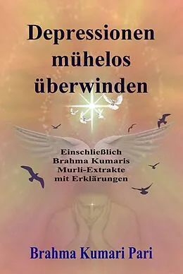 E-Book (epub) Depressionen mühelos überwinden von Brahma Kumari Pari