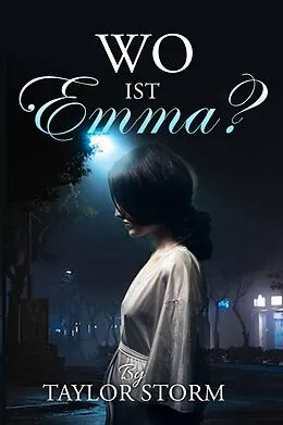 E-Book (epub) Wo ist Emma? von Taylor Storm