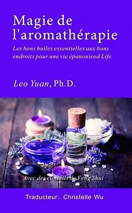 E-Book (epub) Magie de l'Aromathérapie von Leo Yuan
