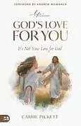 Kartonierter Einband (Kt) God's Love For You von Carrie Pickett