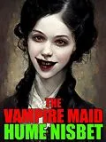 E-Book (epub) The Vampire Maid von Hume Nisbet