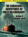 E-Book (epub) The Audacious Adventures of Miles McConaughy von Arthur D. Howden Smith
