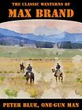 E-Book (epub) Peter Blue, One-Gun Man von Max Brand