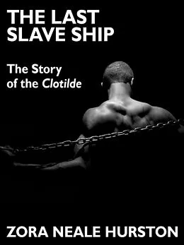 E-Book (epub) The Last Slave Ship von Zora Neale Hurston