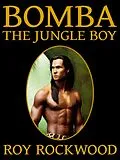 E-Book (epub) Bomba the Jungle Boy von Roy Rockwood, Karl Wurf