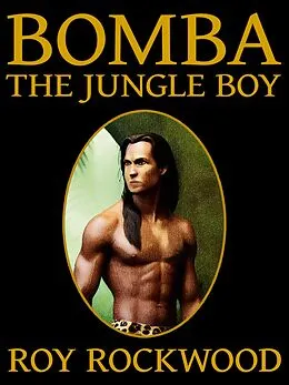 E-Book (epub) Bomba the Jungle Boy von Roy Rockwood, Karl Wurf