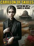 E-Book (epub) Carillon of Skulls von Lester Del Rey, James H. Beard