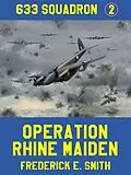 E-Book (epub) Operation Rhine Maiden von Frederick E. Smith