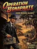 E-Book (epub) Operation Bonaparte von James Michael Ullman