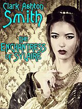 eBook (epub) The Enchantress of Sylaire de Clark Ashton Smith